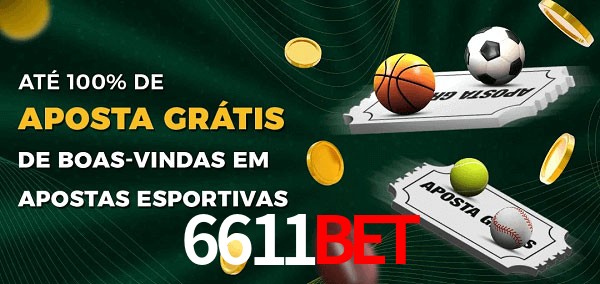 6611bet Ate 100% de Aposta Gratis
